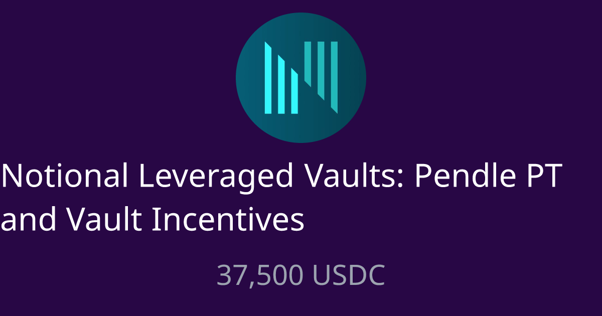 Notional Leveraged Vaults: Pendle PT and Vault Incentives Contest ...
